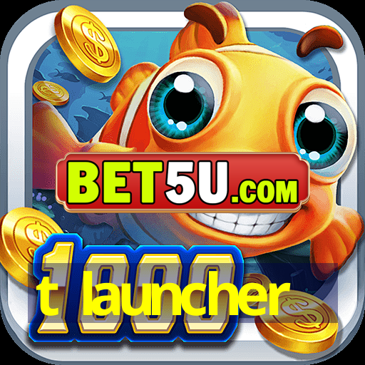 t launcher